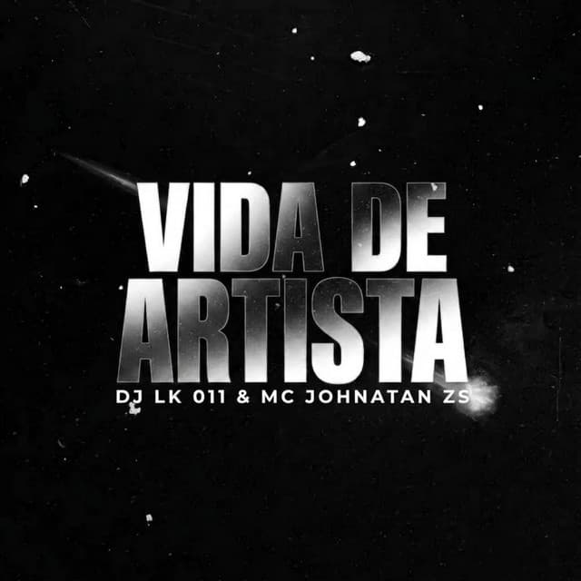 Vida De Artista by FreesTyle Sounds, DJ LK 011, Mc Johnatan ZS