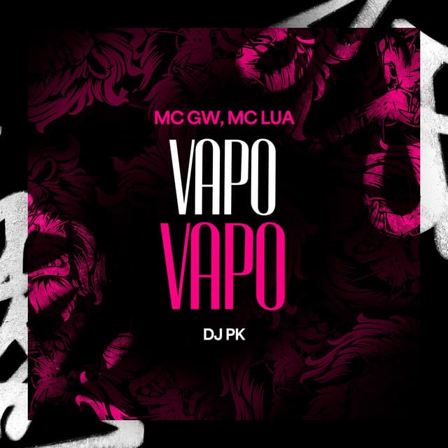 Vapo Vapo by Mc Gw, Mc Lua, DJ PK, Tropa da W&S