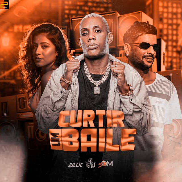 Curtir um Baile by Mc Gw, Jullie, Dj Dm