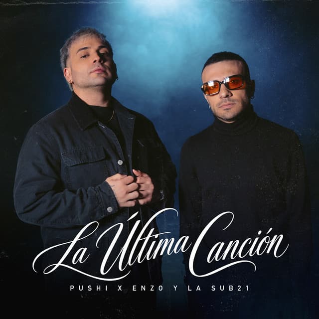 LA ÚLTIMA CANCIÓN by Pushi, Enzo y la Sub 21