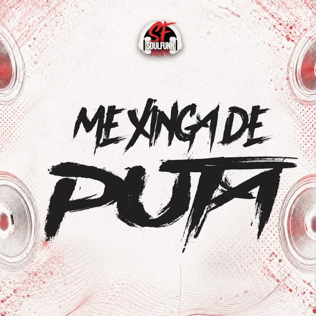 Me Xinga de Puta by CACAU CHUU, MC Luana SP, DJ MAGNO, DJ V7 Da ZO
