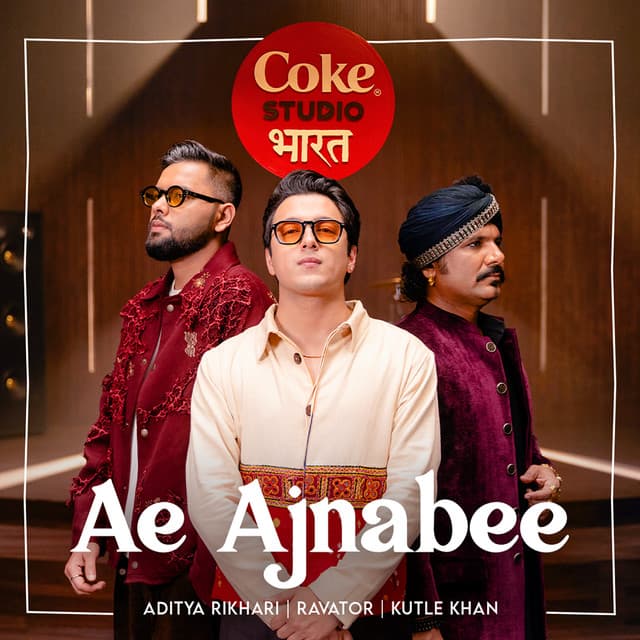 Ae Ajnabee | Coke Studio Bharat by Aditya Rikhari, Ravator, Kutle Khan