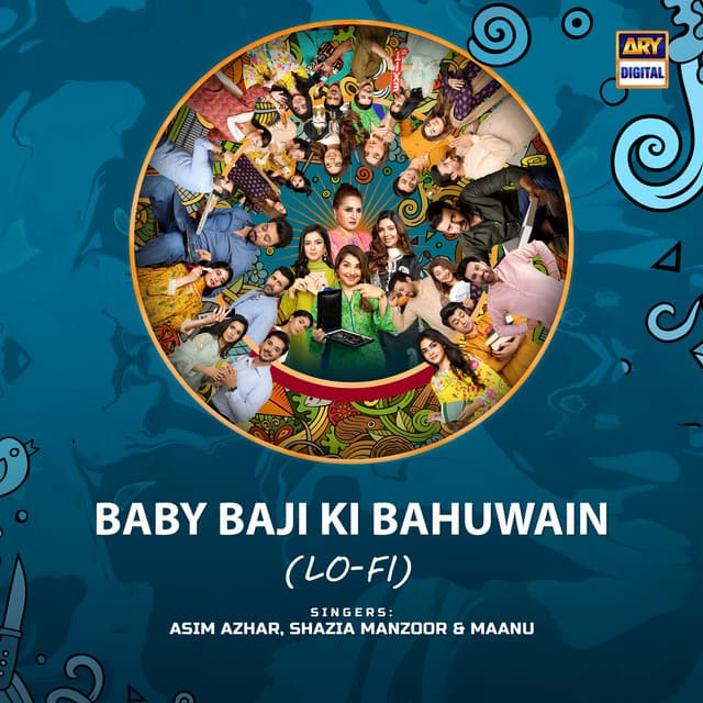 Baby Baji Ki Bahuwain (Lo-Fi) by Asim Azhar, Shazia Manzoor, Maanu