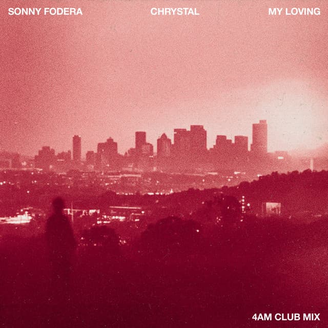 My Loving (4am Club Mix) by Sonny Fodera, Chrystal