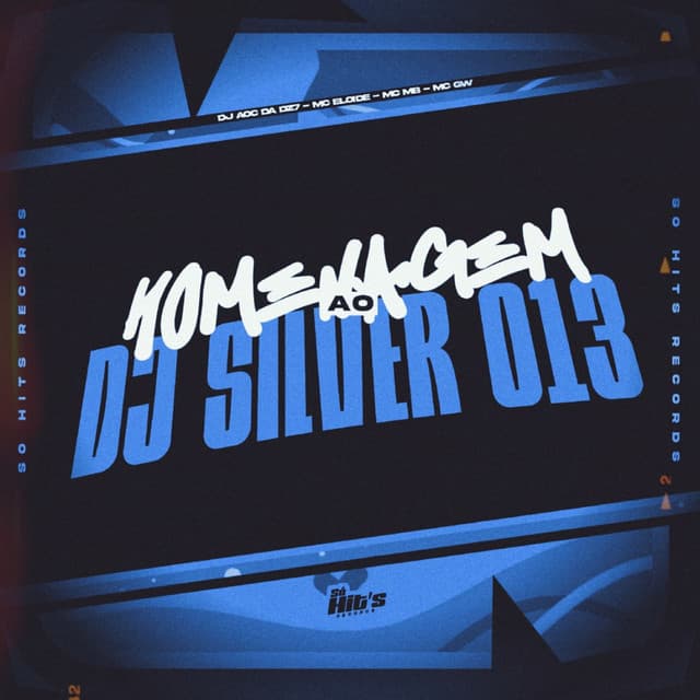 Homenagem ao DJ Silver 013 by Mc Gw, DJ AOC DA DZ7