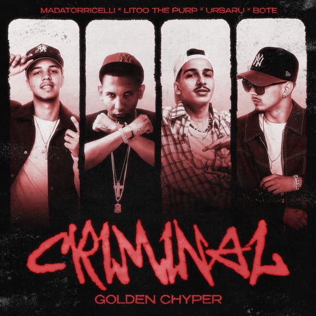 Criminal - Golden Cypher by MADATORRICELLI, LiToo The Purp, Ursaru, Bote