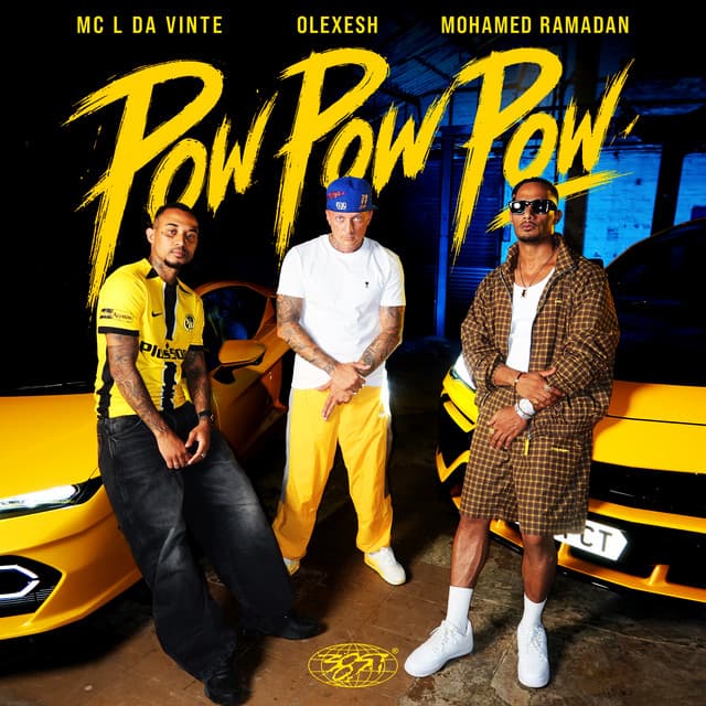 Pow Pow Pow by Olexesh, MC L da Vinte, Mohamed Ramadan