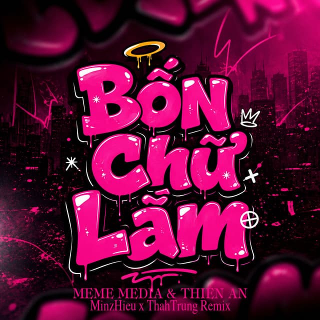 Bốn Chữ Lắm (MinzHieu x ThahTrung Remix) by MeMe Media, Thiên An, ThahTrung, Minz Hiếu