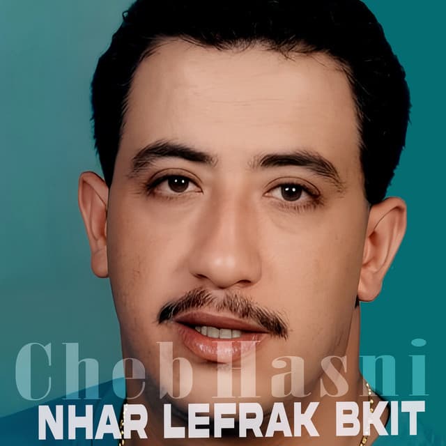 Nhar Lefrak Bkit by Cheb Hasni
