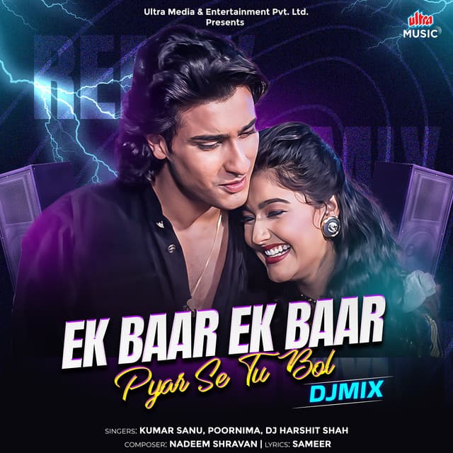 Ek Baar Ek Baar Pyar Se Tu Bol (DJ Mixed) by Kumar Sanu, Poornima, DJ Harshit Shah