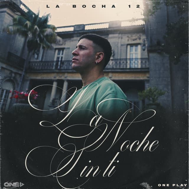 La Noche Sin Ti by La Bocha 12, ONE PLAY