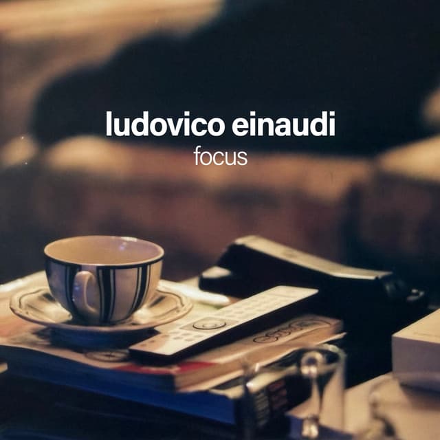 focus by Ludovico Einaudi