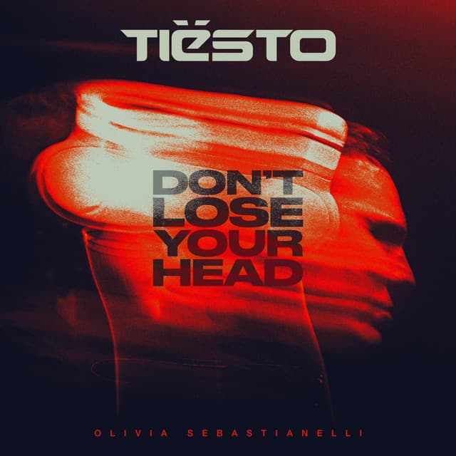 Don't Lose Your Head by Tiësto, Olivia Sebastianelli