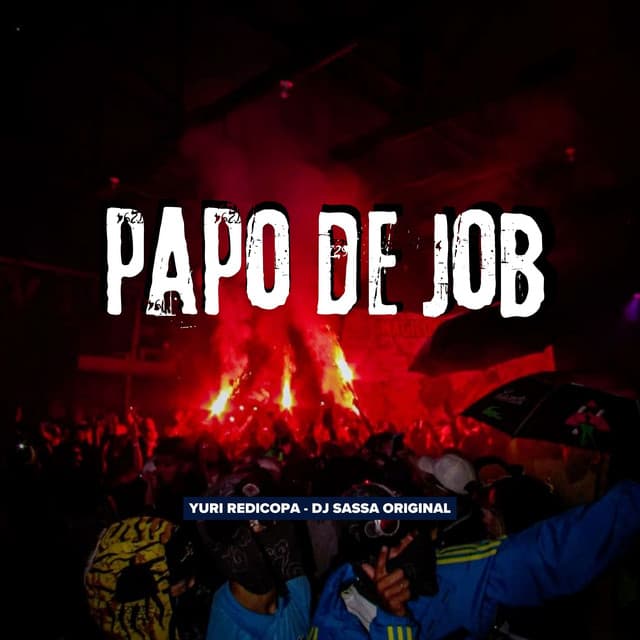 Papo de Job by Yuri Redicopa, DJ Sassá Original