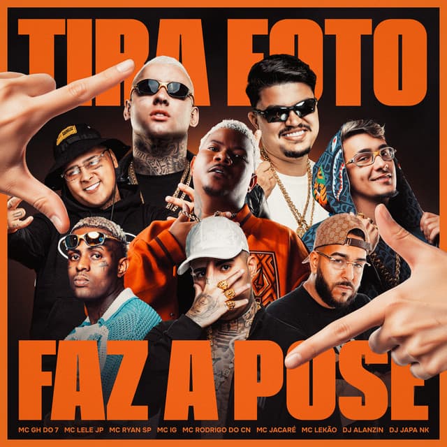 TIRA FOTO FAZ A POSE (feat. MC Rodrigo do CN, Mc Jacaré, Mc Lekão, Dj Alanzin & Mc Lele JP) by MC GH do 7, MC Ryan SP, DJ Japa NK, Mc IG