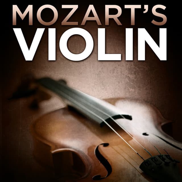 Mozart's Violin by Wolfgang Amadeus Mozart, Various Artists