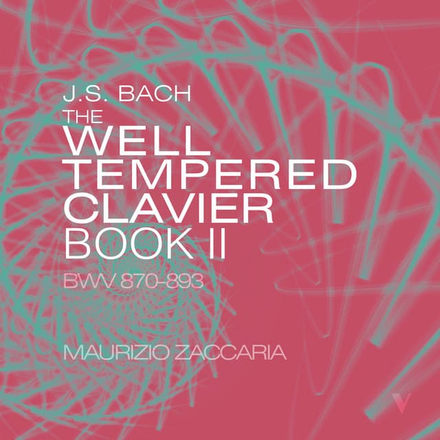 J.S. Bach: The Well-Tempered Clavier, Book II, BWV 870-893 by Johann Sebastian Bach, Maurizio Zaccaria
