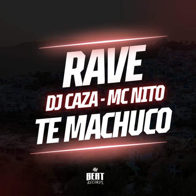 MEGA RAVE TE MACHUCO by MC Nito, DJ CAZA