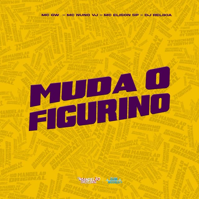 Muda o Figurino by Mc Gw, MC Nuno VJ, Mc Elison SP, DJ Relikia