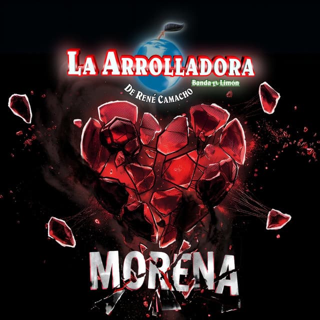 Morena by La Arrolladora Banda El Limón De Rene Camacho