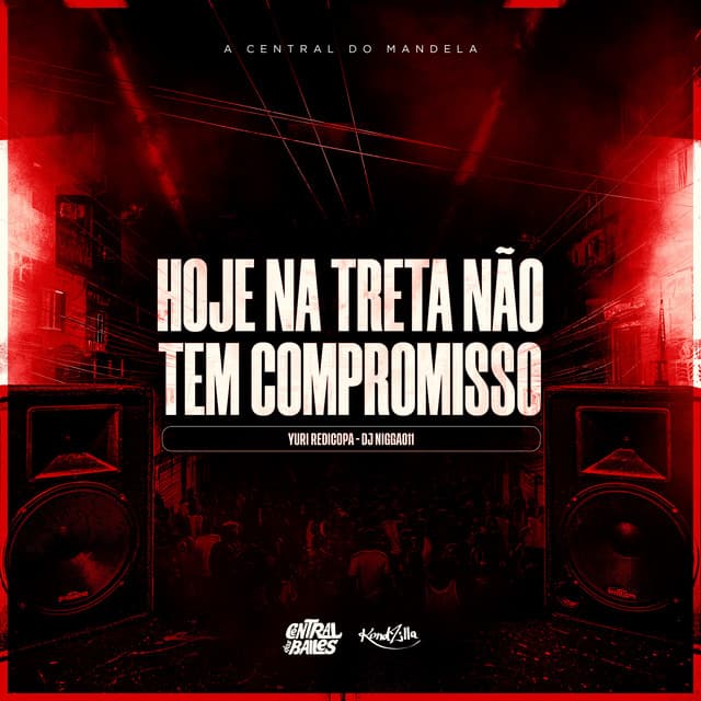 Hoje Na Treta Não Tem Compromisso by Yuri Redicopa, Dj Nigga011