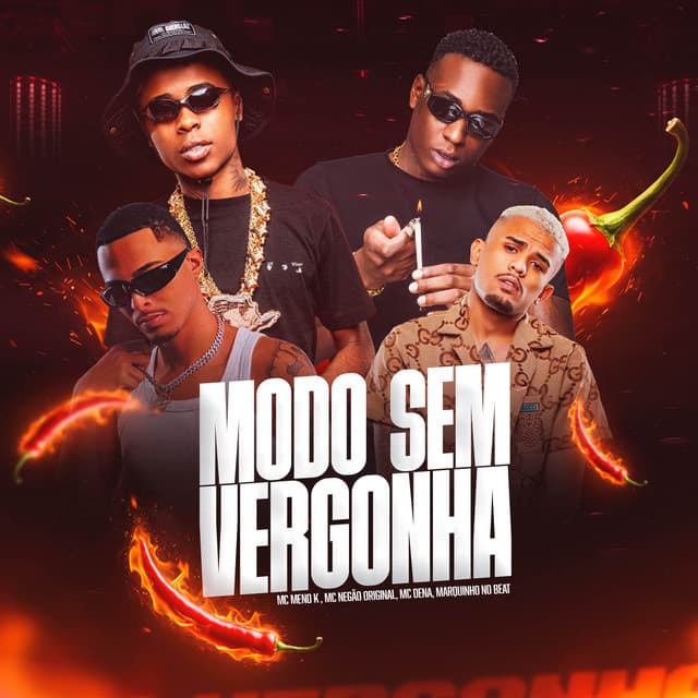 Modo Sem Vergonha by Mc Negão Original, MC Meno K, Mc Dena, Marquinho no Beat