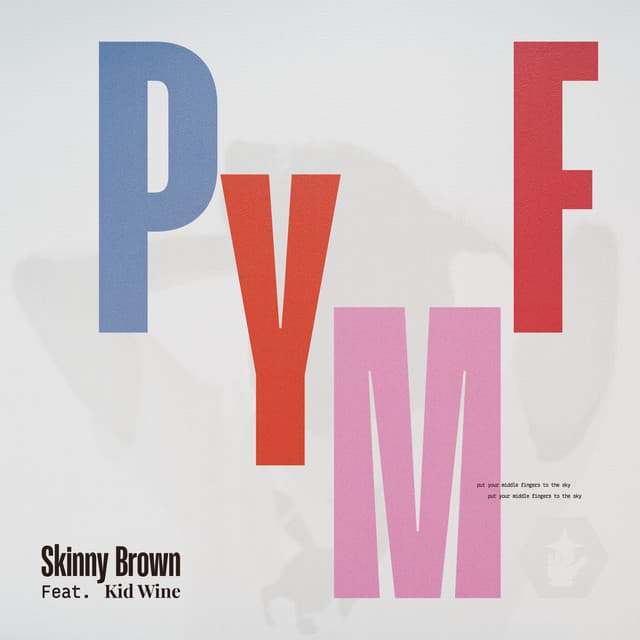 PYMF (Feat. Kid Wine) by Skinny Brown