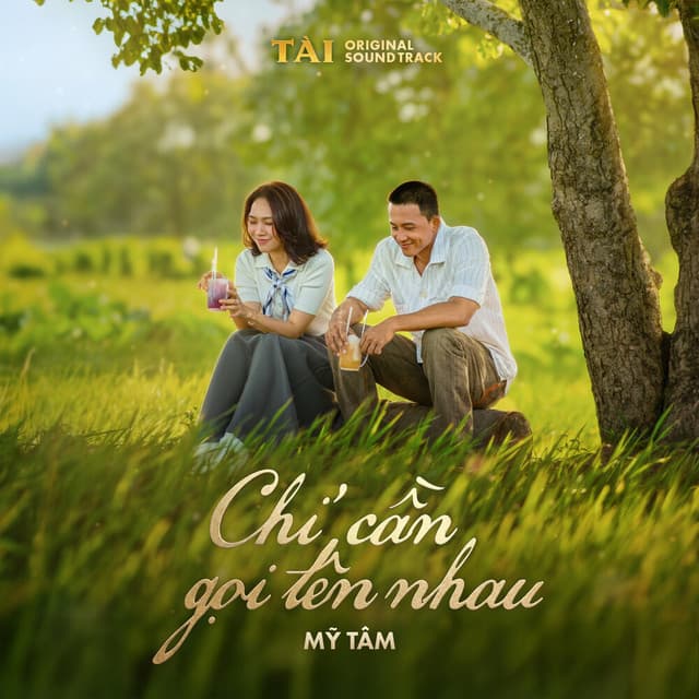 Chỉ Cần Gọi Tên Nhau (TÀI Original Soundtrack) by Mỹ Tâm