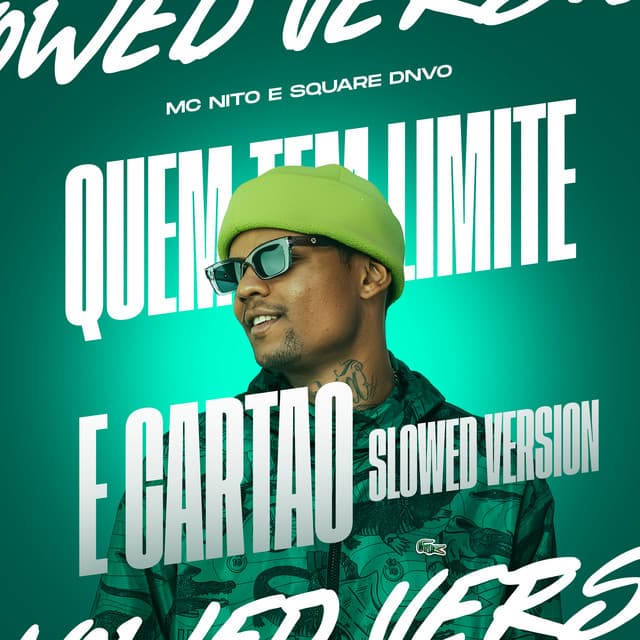 Quem Tem Limite e Cartão (Slowed Version) by MC Nito, Square DNVO