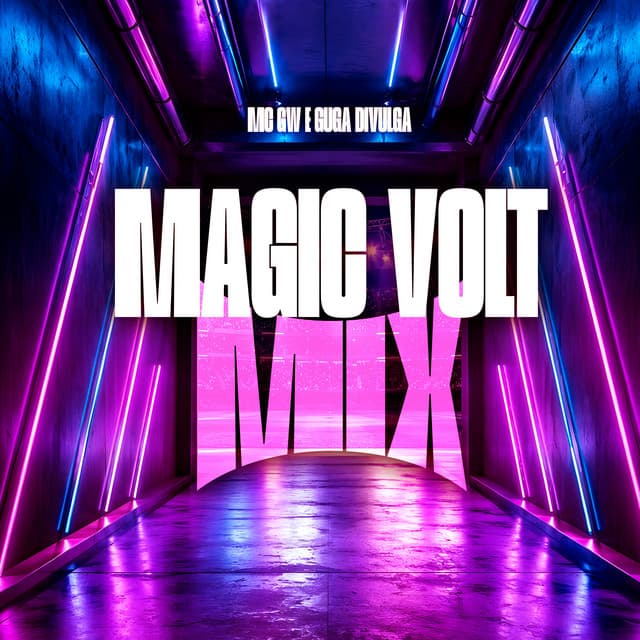 Magic Volt Mix by Mc Gw, Guga Divulga