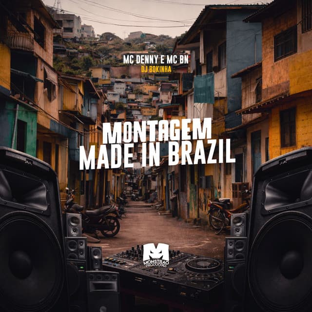Montagem Made In Brazil by Mc Denny, MC BN, DJ Bokinha