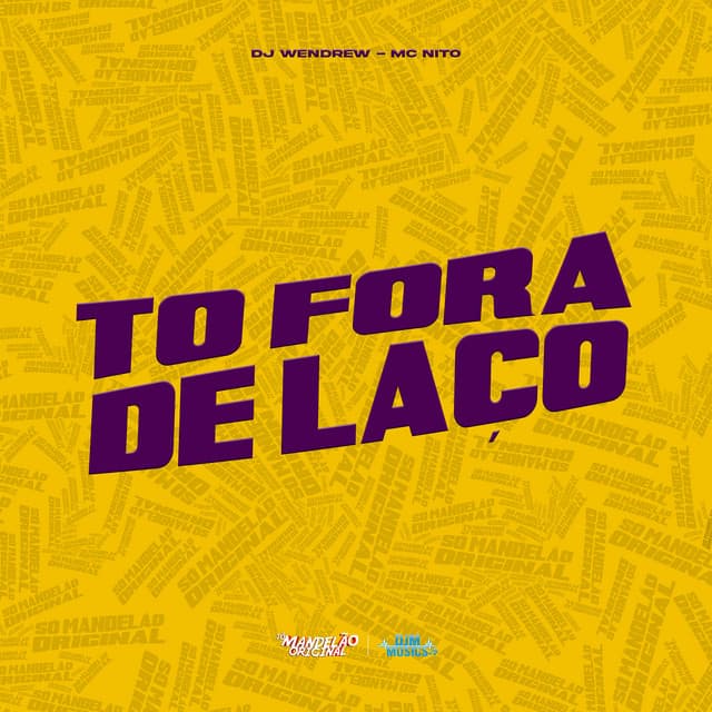 To Fora de Laço by MC Nito, DJ WENDREW