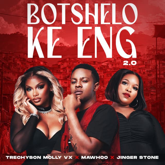Botshelo Ke Eng 2.0 by Trechyson Molly vx, Jinger Stone, MaWhoo