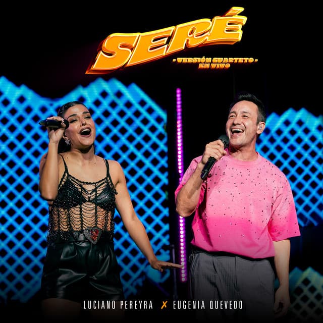 Seré - Versión Cuarteto (En Vivo) by Luciano Pereyra, Eugenia Quevedo