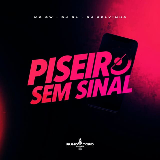 Piseiro Sem Sinal by Mc Gw, DJ BL, Dj Kelvinho
