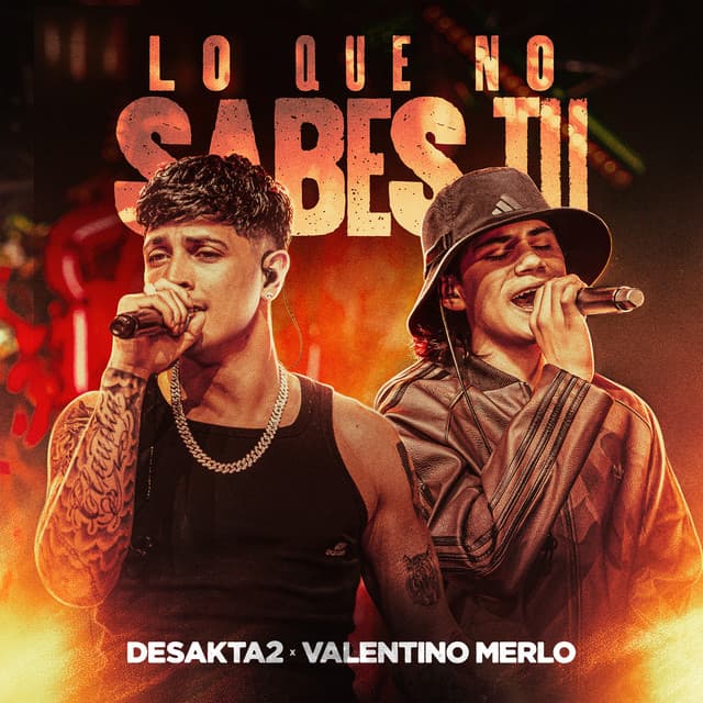 Lo Que No Sabes Tu (En Vivo) by DesaKTa2, Valentino Merlo