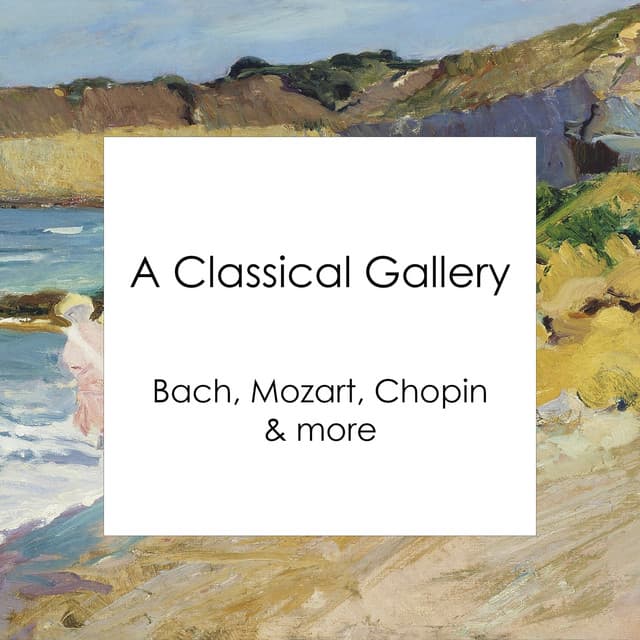 "A Classical Gallery - Bach, Mozart, Chopin & more" by Johann Sebastian Bach, Antonio Vivaldi, Wolfgang Amadeus Mozart, Ludwig van Beethoven, Frédéric Chopin, Pyotr Ilyich Tchaikovsky, George Frideric Handel, Claude Debussy, Johannes Brahms, Franz Schubert