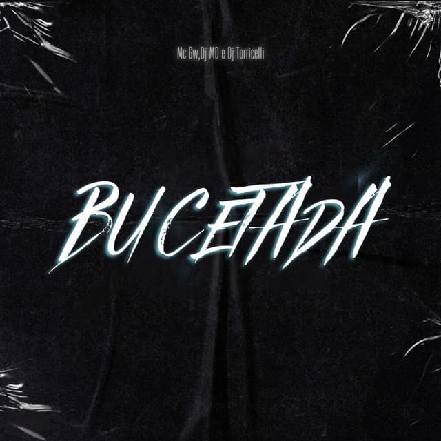 Bucetada by Mc Gw, DJ Torricelli, Dj Md