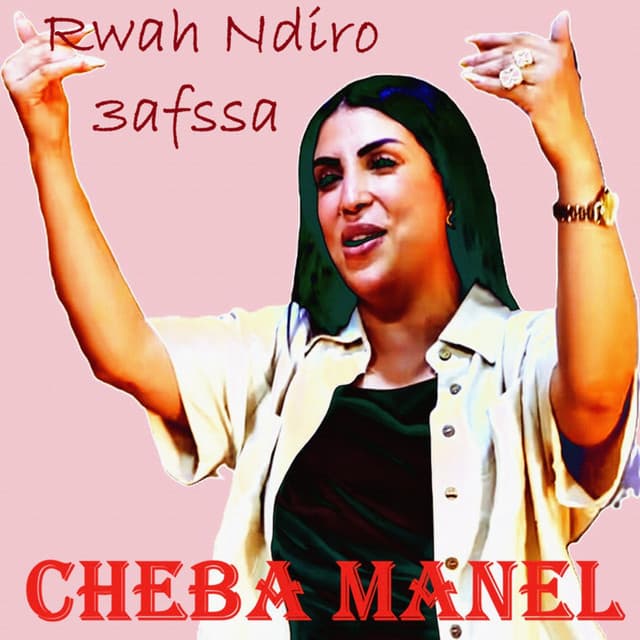 Rwah Ndiro 3afssa by Cheba Manel
