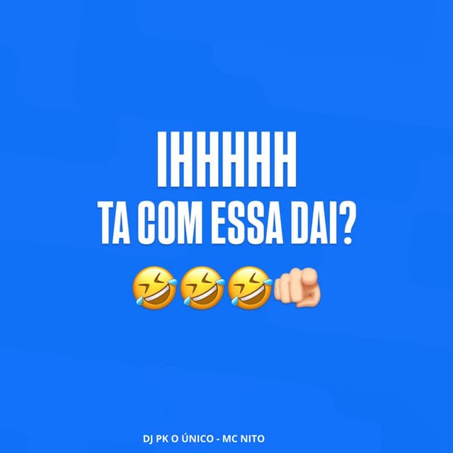 Hi Tá Com Essa Dai x Não Vou Perde Meu Tempo Dando Papo de Ilusão by MC Nito, DJ PK O Único
