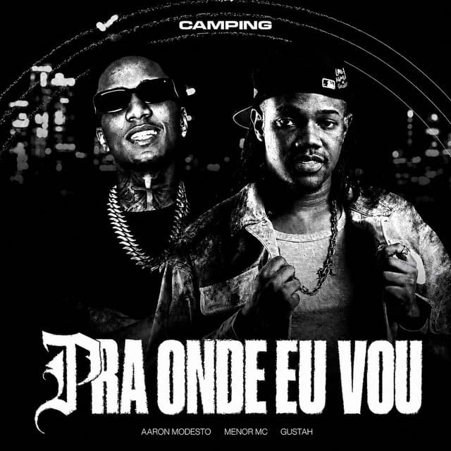 Pra Onde Eu Vou by Aaron Modesto, Menor MC, Gustah
