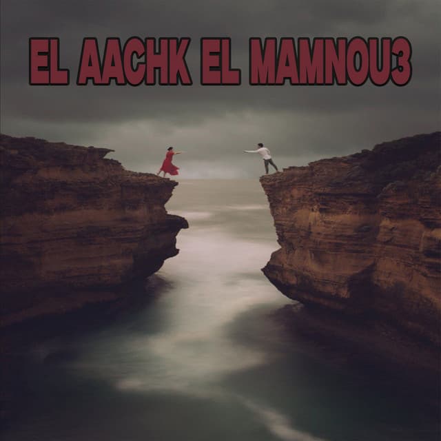 El Aachk El Mamnou3 by Cheb Akil