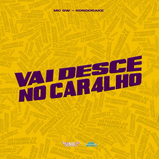 Vai Desce no Car4Lho by Mc Gw, Konddrake