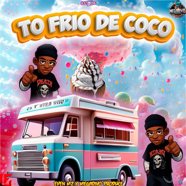To Frio De Coco by Megadivo Produce, Even Mz