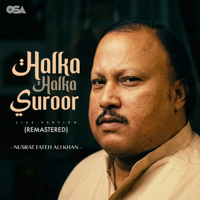 Halka Halka Suroor (Live Version / Remastered) by Nusrat Fateh Ali Khan