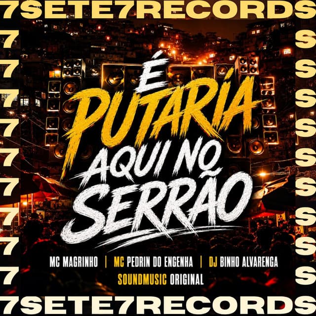 É Putaria Aqui No Serrão by Mc Magrinho, Mc Pedrin do Engenha, Dj Binho Alvarenga, SoundMusic Original