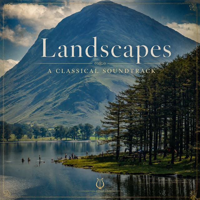 "'Landscapes": A Classical Soundtrack by Wolfgang Amadeus Mozart, Johann Sebastian Bach, Johannes Brahms, Ludwig van Beethoven, Antonio Vivaldi, Frédéric Chopin, Pyotr Ilyich Tchaikovsky, Franz Schubert, Claude Debussy, Felix Mendelssohn