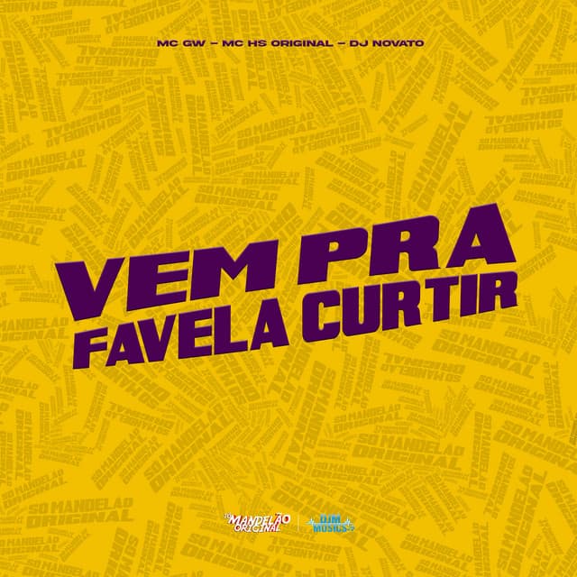 Vem pra Favela Curtir by Mc Gw, MC HS Original, DJ NOVATO