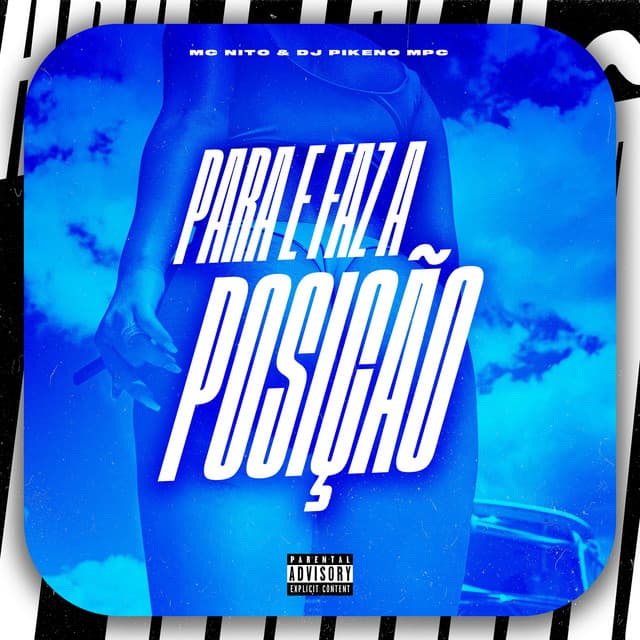 Para a Faz a Posição by MC Nito, Dj Pikeno Mpc