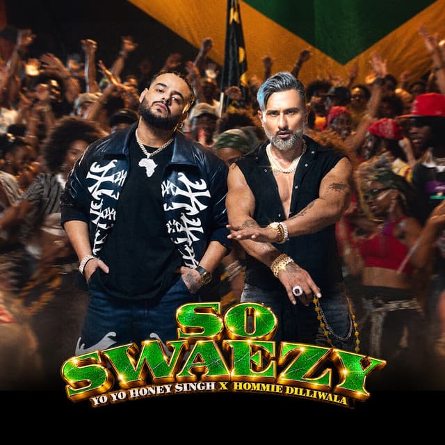 So Swaezy by Yo Yo Honey Singh, Hommie Dilliwala